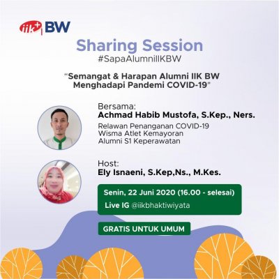 Sharing Session SAPA ALUMNI IIK BW: �Semangat & Harapan Alumni IIK BW Menghadapi Pandemi COVID-19